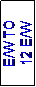 Text Box: E/W TO 
12 E/W