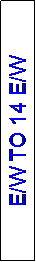 Text Box: E/W TO 14 E/W