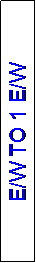 Text Box: E/W TO 1 E/W