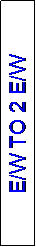 Text Box: E/W TO 2 E/W