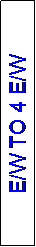 Text Box: E/W TO 4 E/W