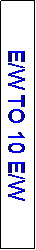 Text Box: E/W TO 10 E/W