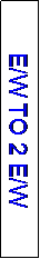 Text Box: E/W TO 2 E/W