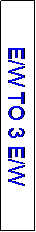 Text Box: E/W TO 3 E/W