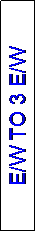 Text Box: E/W TO 3 E/W