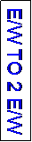 Text Box: E/W TO 2 E/W