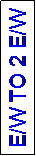 Text Box: E/W TO 2 E/W