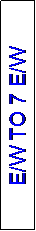 Text Box: E/W TO 7 E/W
