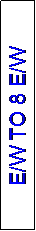 Text Box: E/W TO 8 E/W