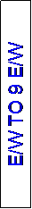 Text Box: E/W TO 9 E/W