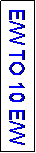 Text Box: E/W TO 10 E/W