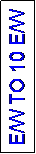 Text Box: E/W TO 10 E/W