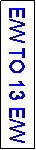 Text Box: E/W TO 13 E/W