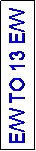 Text Box: E/W TO 13 E/W