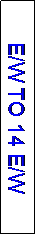 Text Box: E/W TO 14 E/W