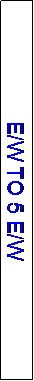 Text Box: E/W TO 5 E/W