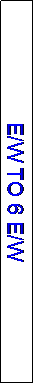 Text Box: E/W TO 6 E/W