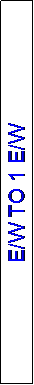 Text Box: E/W TO 1 E/W