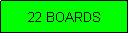 Text Box: 22 BOARDS
