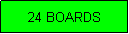 Text Box: 24 BOARDS