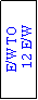 Text Box: E/W TO
 12 E/W