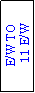 Text Box: E/W TO
 11 E/W