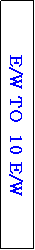 Text Box: E/W TO  10 E/W