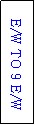Text Box: E/W TO 9 E/W