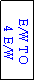 Text Box: E/W TO
 4 E/W