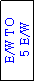Text Box: E/W TO
 5 E/W