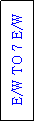 Text Box: E/W TO 7 E/W