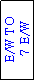 Text Box: E/W TO
 7 E/W