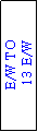 Text Box: E/W TO
 13 E/W