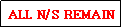 Text Box: ALL N/S REMAIN