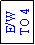 Text Box: E/W
TO 4