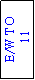 Text Box: E/W TO
 11